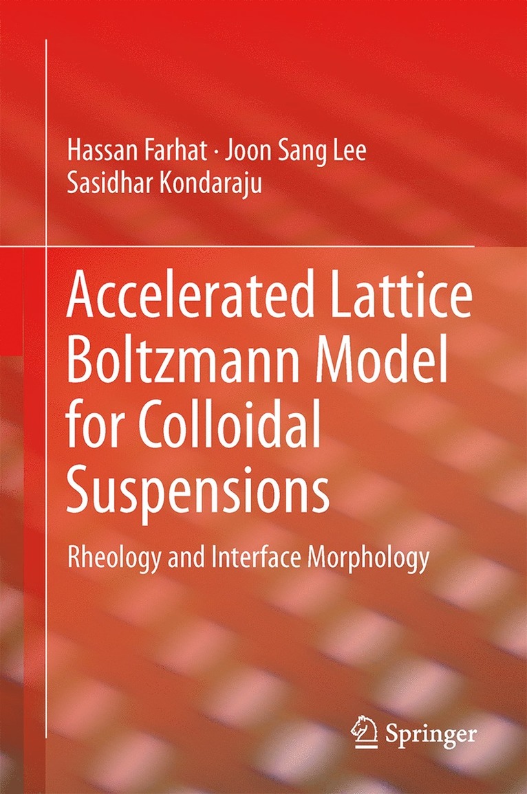 Hassan Farhat, Joon Sang Lee, Sasidhar Kondaraju - Accelerated Lattice Boltzmann Model for Colloidal Suspensions, Inbunden