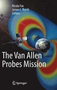 bokomslag The Van Allen Probes Mission