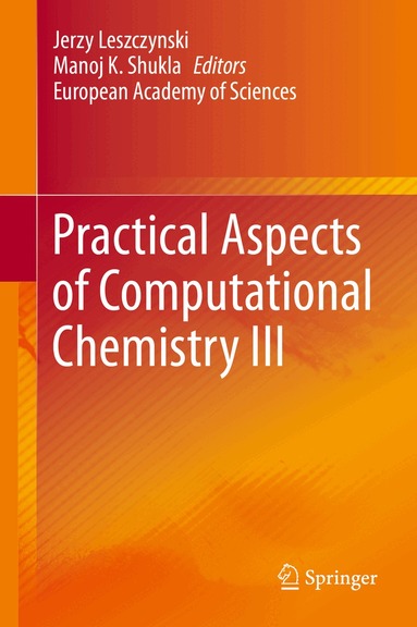 Jerzy Leszczynski, Manoj K. Shukla - Practical Aspects of Computational Chemistry III, Inbunden