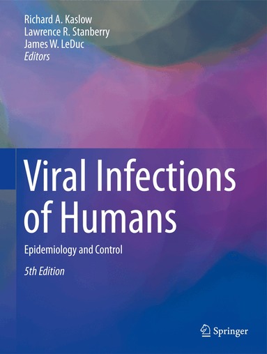 Richard A. Kaslow, Lawrence R. Stanberry, James W. Le Duc - Viral Infections of Humans, Inbunden