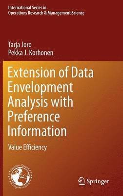 Tarja Joro, Pekka J. Korhonen - Extension of Data Envelopment Analysis with Preference Information, Inbunden