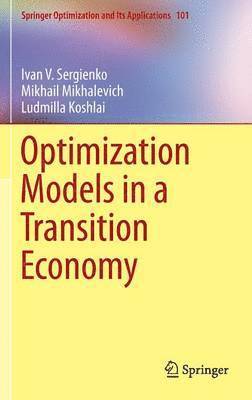 Optimization Models in a Transition Economy 1