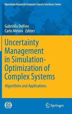 Uncertainty Management in Simulation-Optimization of Complex Systems 1