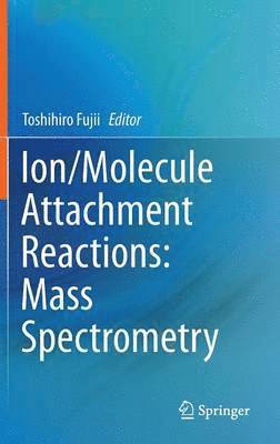 Ion/Molecule Attachment Reactions: Mass Spectrometry 1