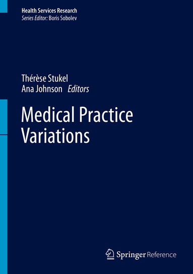 Ana Johnson, Thérèse A. Stukel - Medical Practice Variations, Inbunden