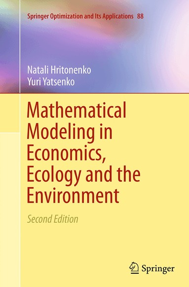 Natali Hritonenko, Yuri Yatsenko - Mathematical Modeling in Economics, Ecology and the Environment, Häftad