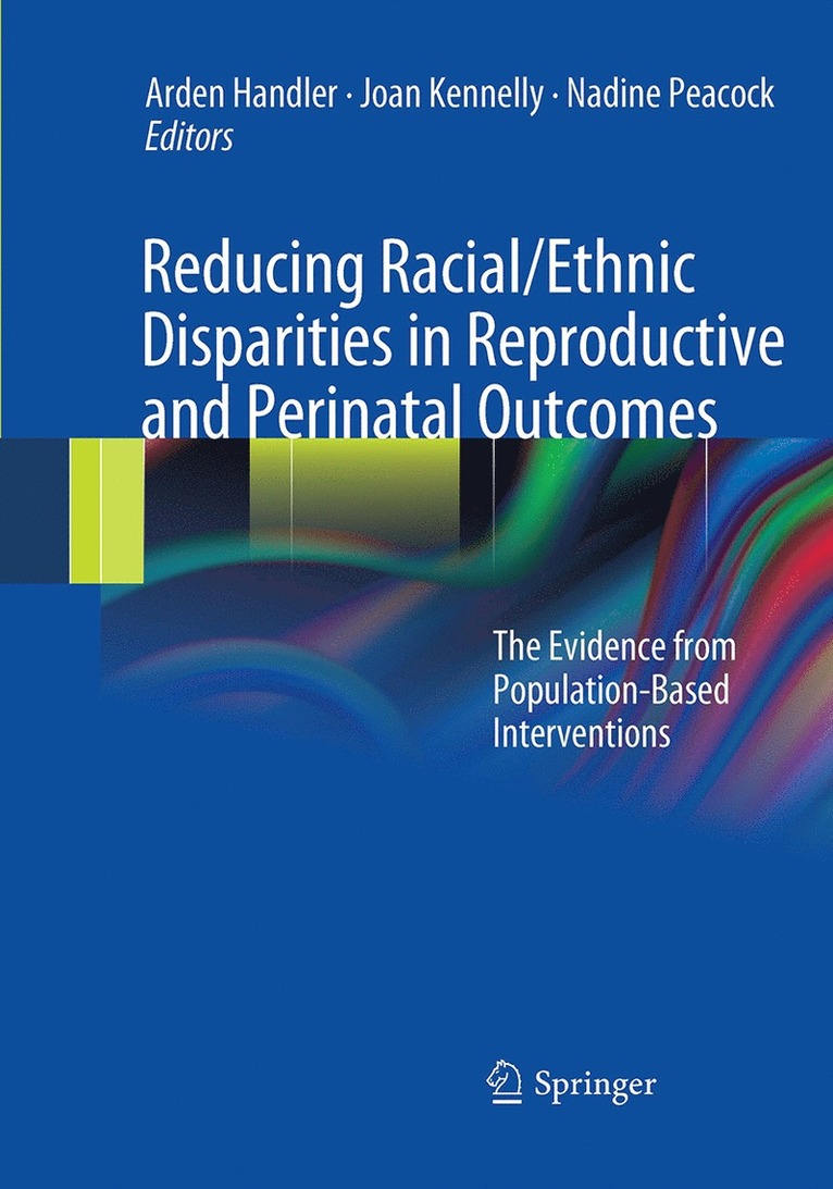 Reducing Racial/Ethnic Disparities in Reproductive and Perinatal Outcomes 1