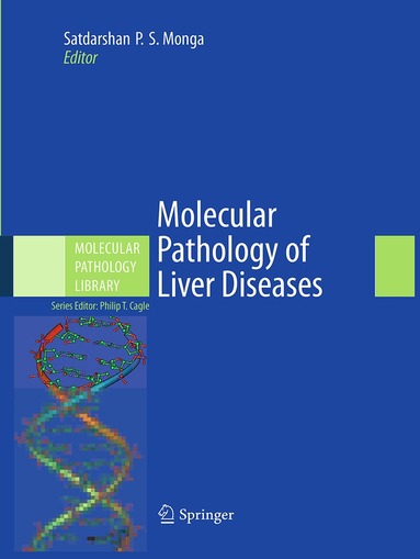 Satdarshan P. S. Monga - Molecular Pathology of Liver Diseases, Häftad