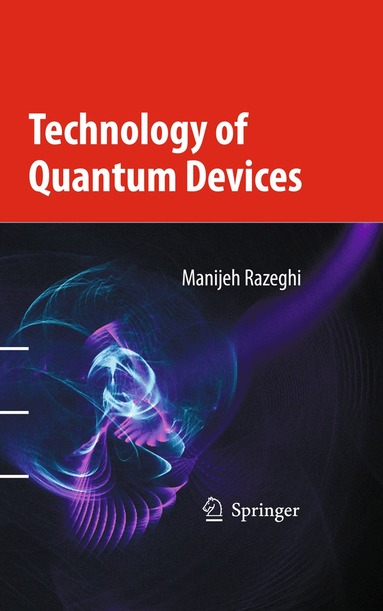 Manijeh Razeghi - Technology of Quantum Devices, Häftad