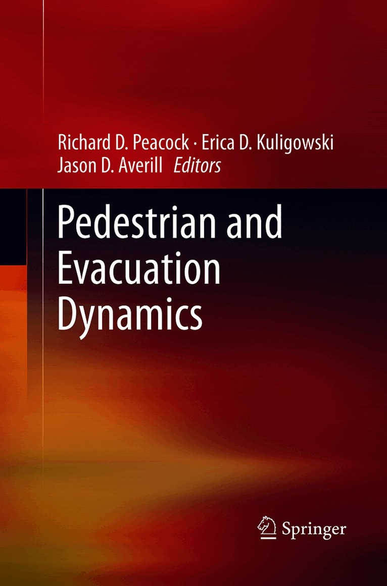 Richard D. Peacock, Kuligowski Erica D., Jason D. Averill - Pedestrian and Evacuation Dynamics, Häftad