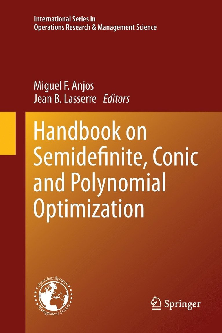 Miguel F. Anjos, Jean B. Lasserre - Handbook on Semidefinite, Conic and Polynomial Optimization, Häftad