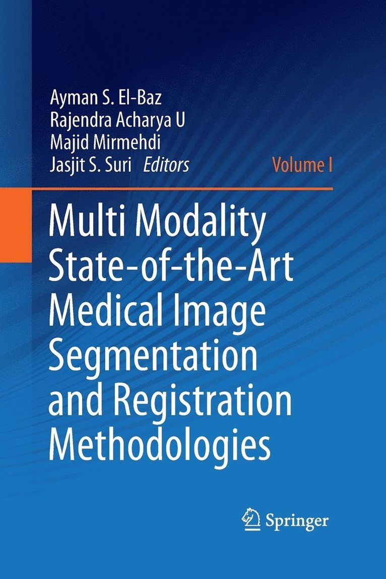 Ayman S. El-Baz, Rajendra Acharya U, Majid Mirmehdi, Jasjit S. Suri, Rajendra Acharya U. - Multi Modality State-of-the-Art Medical Image Segmentation and Registration Methodologies, Häftad