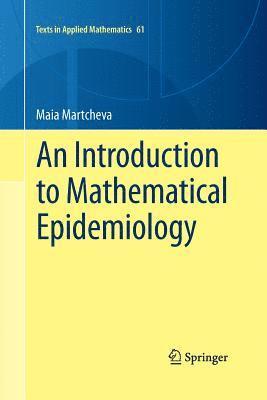 Maia Martcheva - Introduction to Mathematical Epidemiology, Häftad