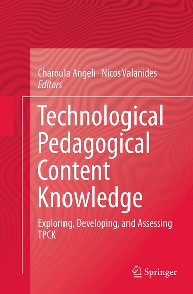 Charoula Angeli, Nicos Valanides - Technological Pedagogical Content Knowledge, Häftad
