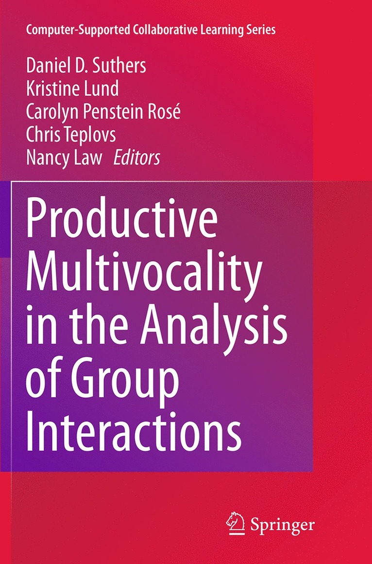Daniel D. Suthers, Kristine Lund, Carolyn Penstein Rosé, Chris Teplovs, Nancy Law - Productive Multivocality in the Analysis of Group Interactions, Häftad