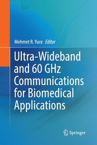 bokomslag Ultra-Wideband and 60 GHz Communications for Biomedical Applications