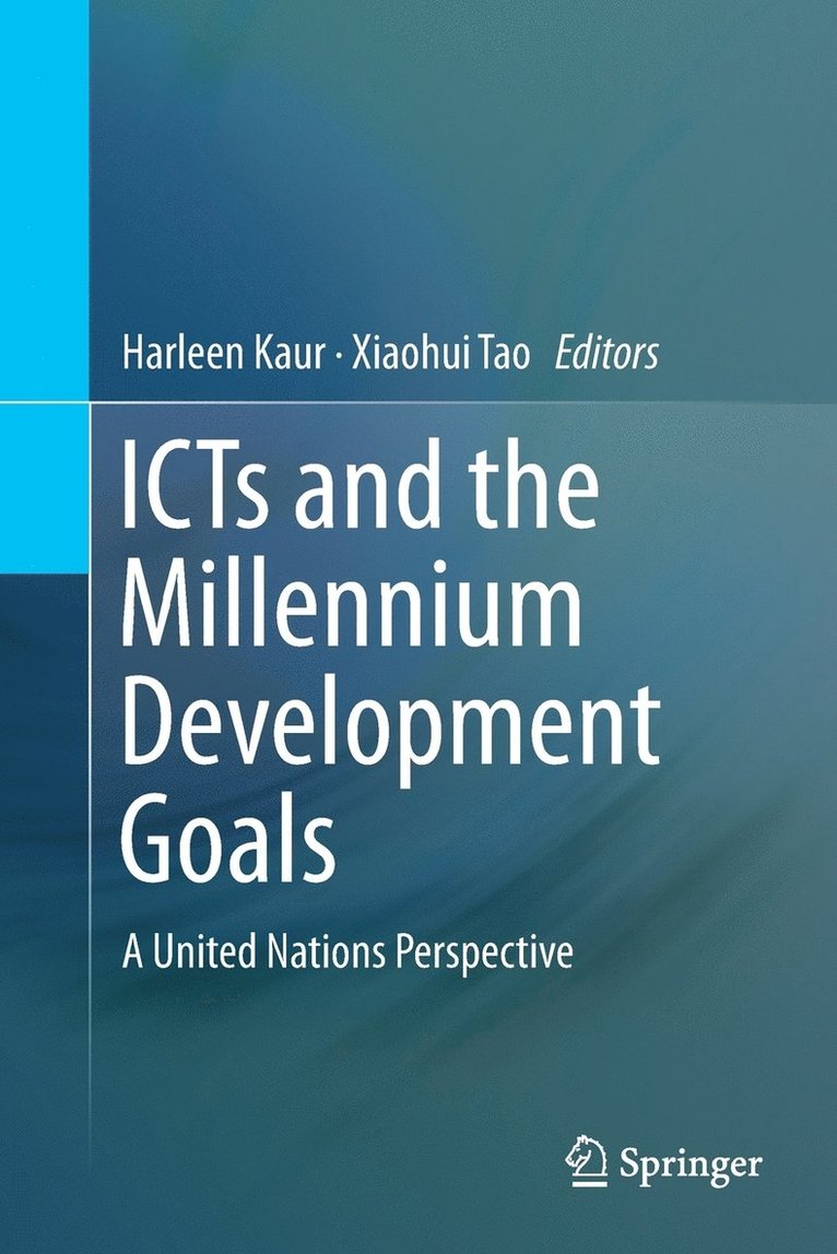 Harleen Kaur, Xiaohui Tao - ICTs and the Millennium Development Goals, Häftad