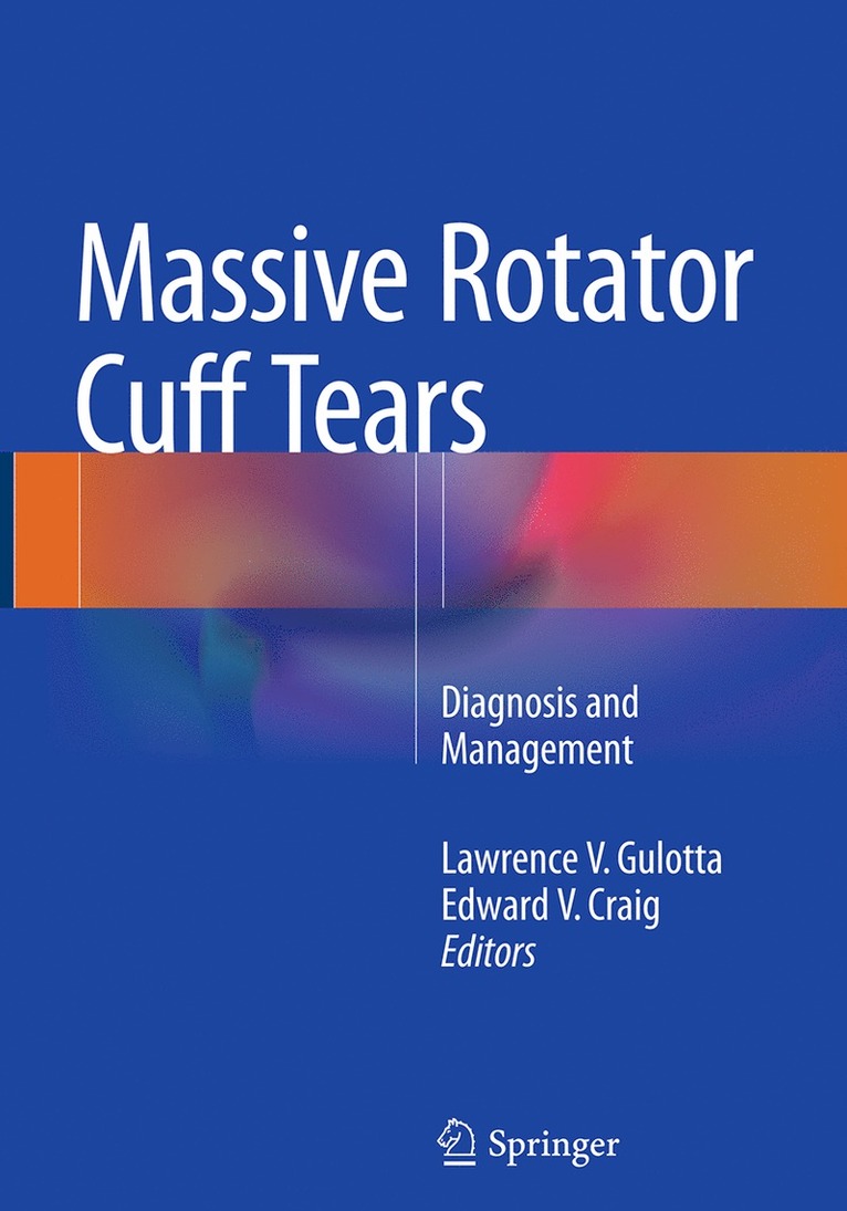 Lawrence V. Gulotta, Edward V. Craig - Massive Rotator Cuff Tears, Häftad