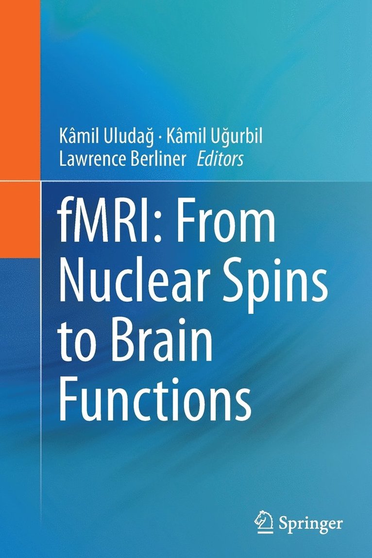 fMRI: From Nuclear Spins to Brain Functions 1