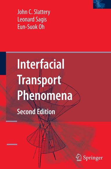 John C. Slattery, Leonard Sagis, Eun-Suok Oh - Interfacial Transport Phenomena, Häftad