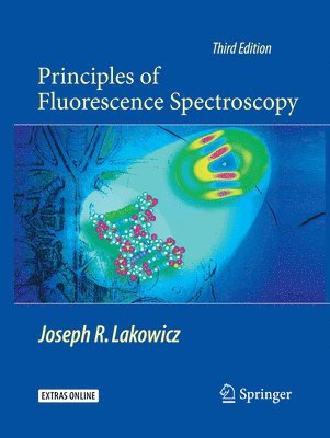 Joseph R. Lakowicz - Principles of Fluorescence Spectroscopy, Häftad