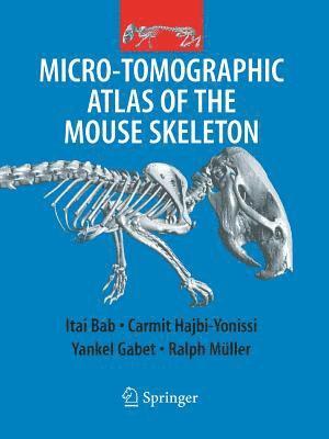 bokomslag Micro-Tomographic Atlas of the Mouse Skeleton