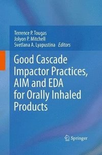 bokomslag Good Cascade Impactor Practices, AIM and EDA for Orally Inhaled Products