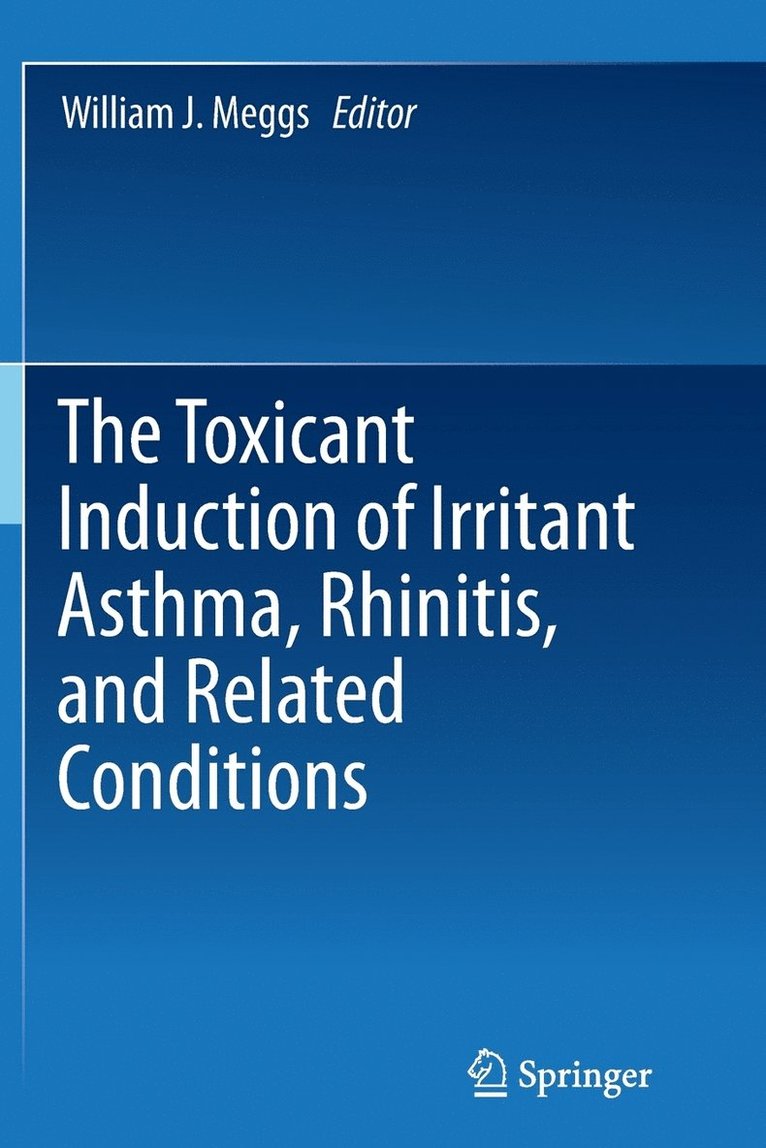 The Toxicant Induction of Irritant Asthma, Rhinitis, and Related Conditions 1