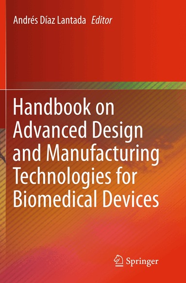 Andrés Díaz Lantada - Handbook on Advanced Design and Manufacturing Technologies for Biomedical Devices, Häftad
