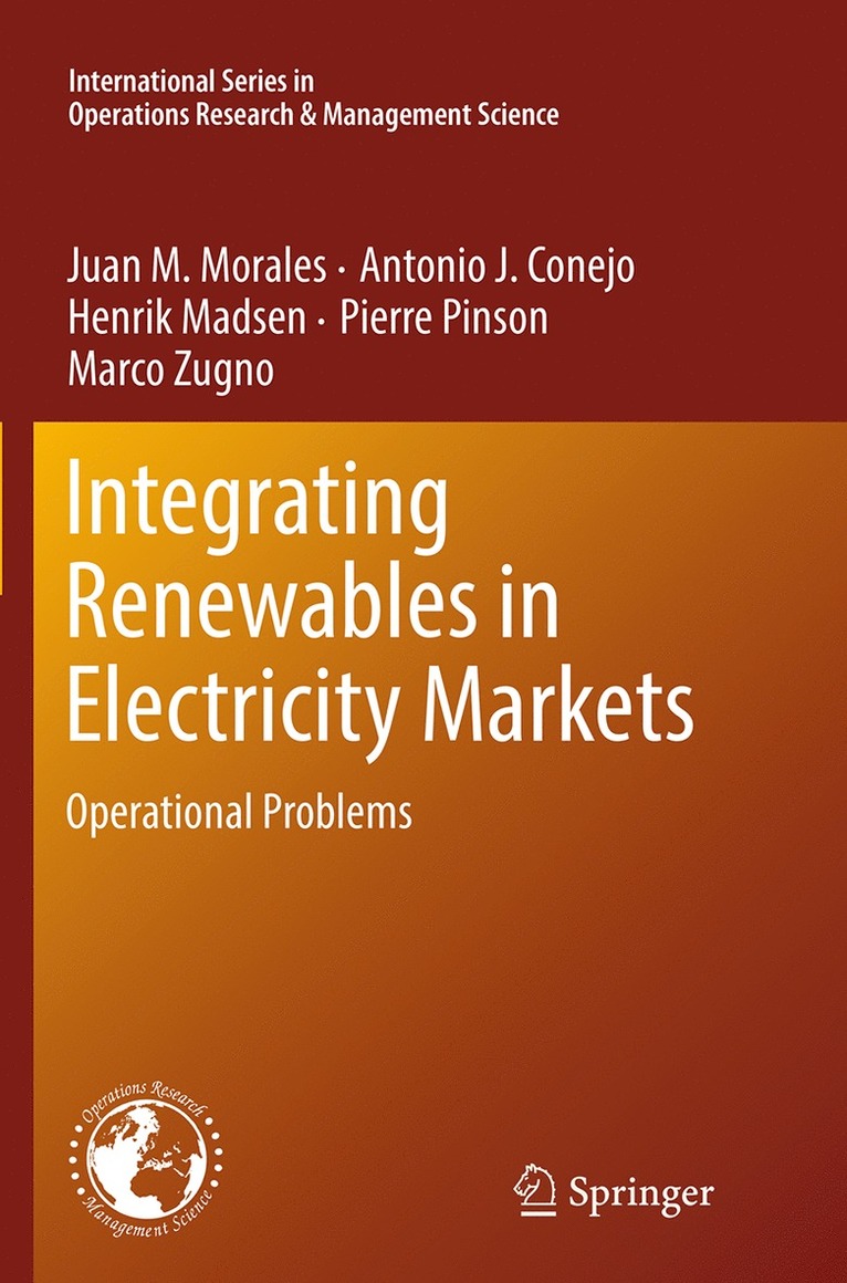 Juan M. Morales, Antonio J. Conejo, Henrik Madsen, Pierre Pinson, Marco Zugno - Integrating Renewables in Electricity Markets, Häftad