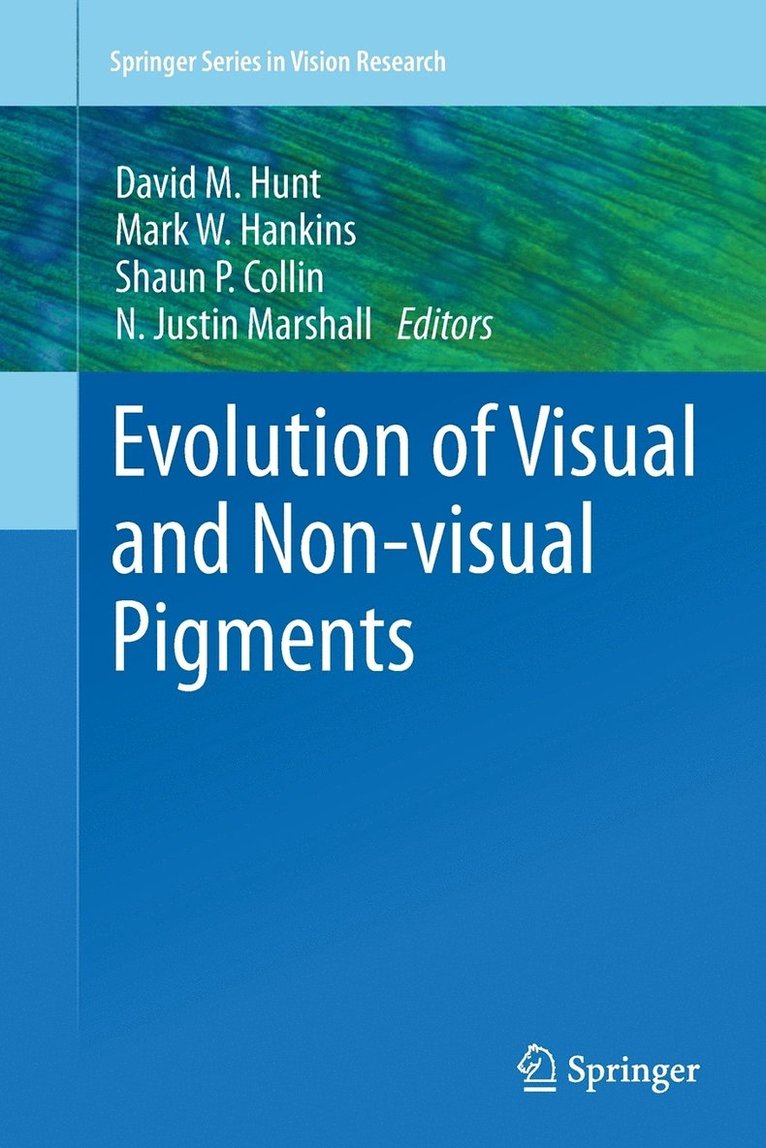 David M. Hunt, Mark W. Hankins, Shaun P Collin, N. Justin Marshall - Evolution of Visual and Non-visual Pigments, Häftad