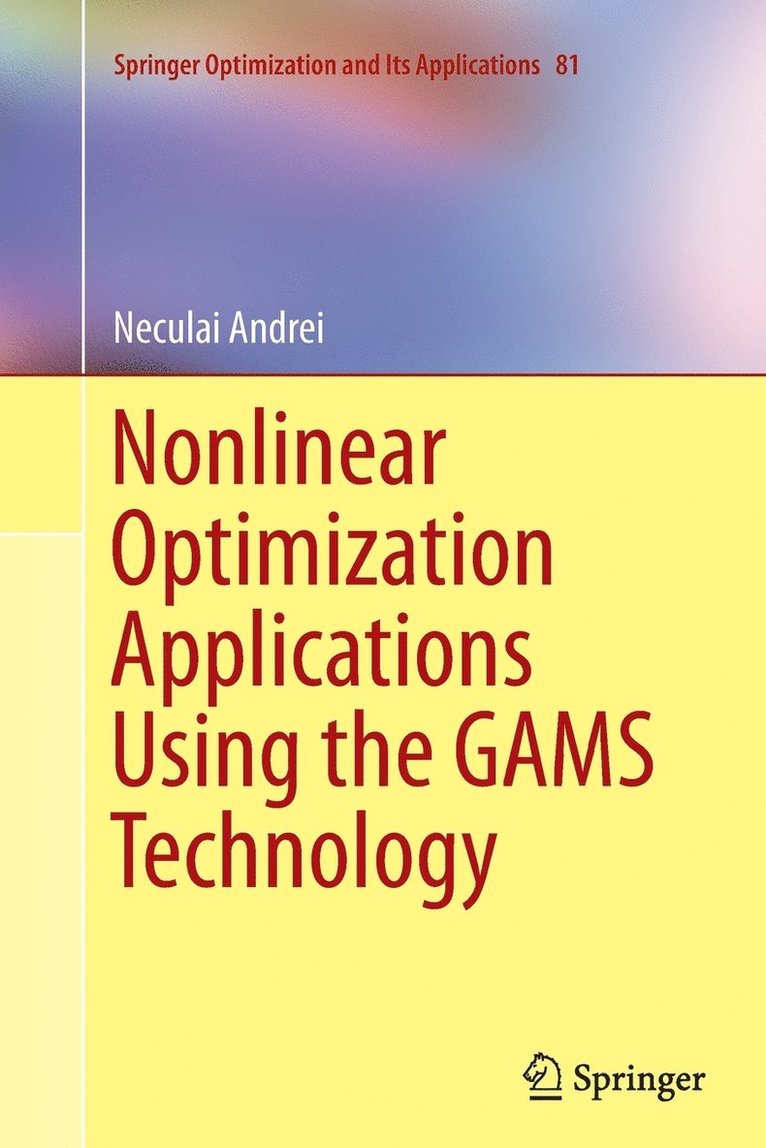 Nonlinear Optimization Applications Using the GAMS Technology 1