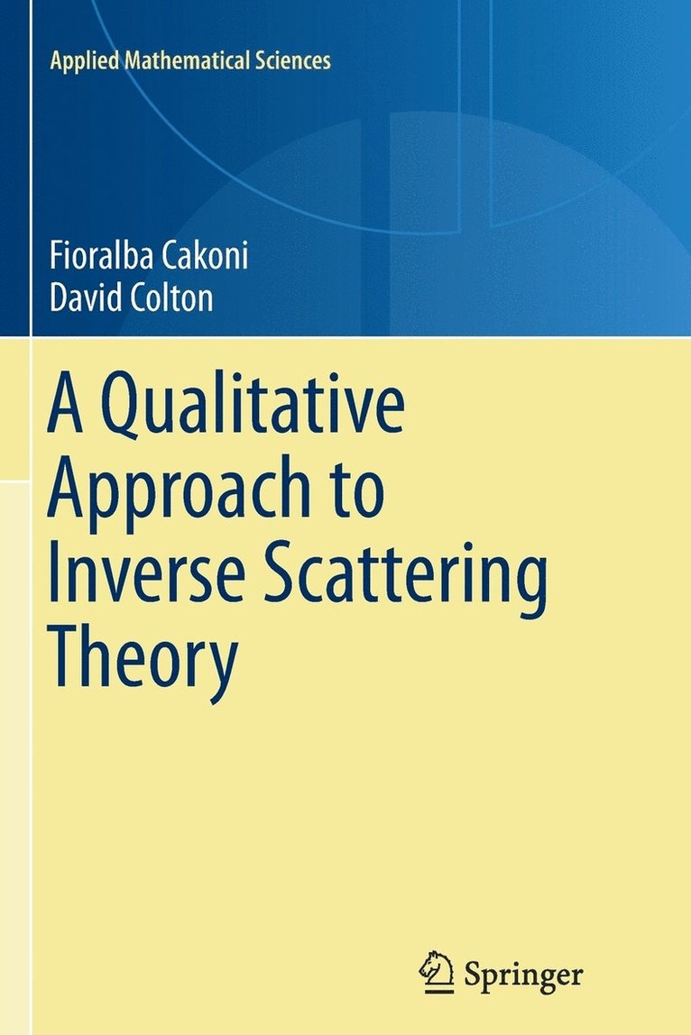 Fioralba Cakoni, David Colton - Qualitative Approach to Inverse Scattering Theory, Häftad