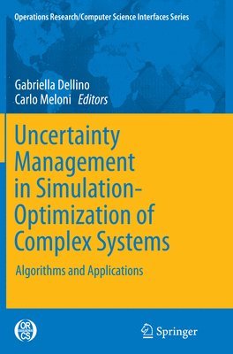 Uncertainty Management in Simulation-Optimization of Complex Systems 1