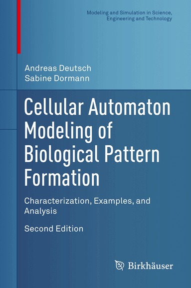 Andreas Deutsch, Sabine Dormann - Cellular Automaton Modeling of Biological Pattern Formation, Inbunden