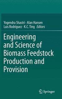 bokomslag Engineering and Science of Biomass Feedstock Production and Provision