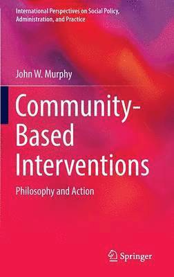 John W. Murphy - Community-Based Interventions, Inbunden