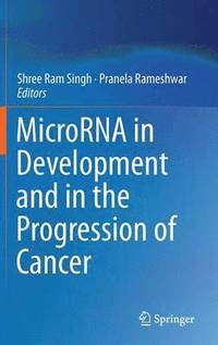 bokomslag MicroRNA in Development and in the Progression of Cancer