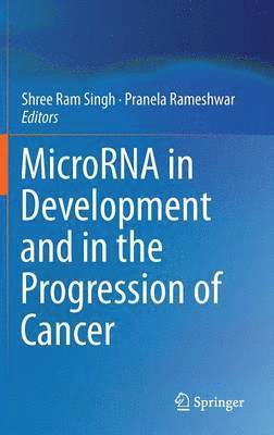 MicroRNA in Development and in the Progression of Cancer 1