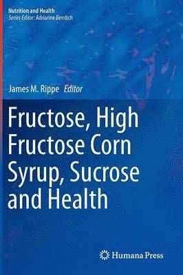 Fructose, High Fructose Corn Syrup, Sucrose and Health 1