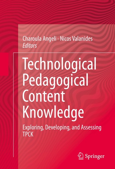 Charoula Angeli, Nicos Valanides - Technological Pedagogical Content Knowledge, Inbunden