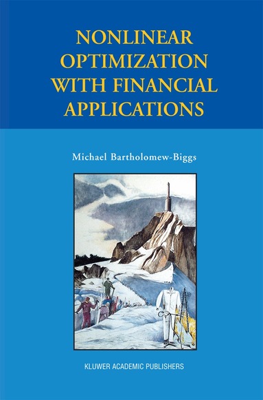 Michael Bartholomew-Biggs - Nonlinear Optimization with Financial Applications, Häftad