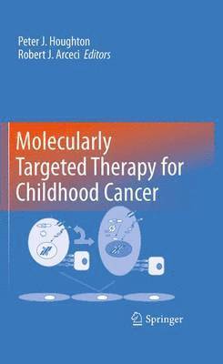 Molecularly Targeted Therapy for Childhood Cancer 1