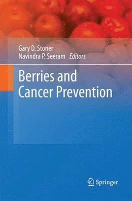 Gary D. Stoner, Navindra P. Seeram - Berries and Cancer Prevention, Häftad