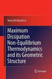 bokomslag Maximum Dissipation Non-Equilibrium Thermodynamics and its Geometric Structure