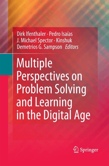 Dirk Ifenthaler, J. Michael Spector, Kinshuk, Pedro Isaias, Demetrios G. Sampson - Multiple Perspectives on Problem Solving and Learning in the Digital Age, Häftad