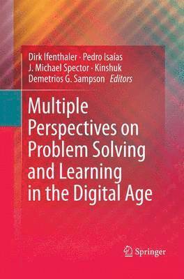 Multiple Perspectives on Problem Solving and Learning in the Digital Age 1