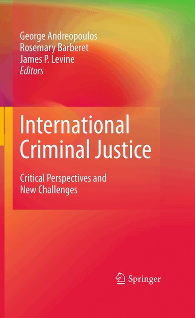 George Andreopoulos, Rosemary Barberet, James P. Levine - International Criminal Justice, Häftad