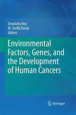 Environmental Factors, Genes, and the Development of Human Cancers 1