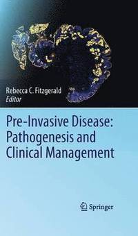 bokomslag Pre-Invasive Disease: Pathogenesis and Clinical Management